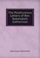The Posthumous Letters of Rev. Rabshakeh Gathercoal, Gathercoal Rabshakeh 