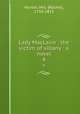 Lady MacLairn : the victim of villany : a novel. 4, Hunter, Mrs. (Rachel), 1754-1813 