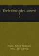The leaden casket : a novel. 2, Hunt, Alfred William, Mrs., 1831-1912 
