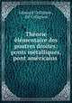 Theorie elementaire des poutres droites: ponts metalliques, pont americains ., Edouard Collignon , Ed Collignon 