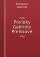 Povi?dky Gabriely Preissove?, Gabriela Preissova? 