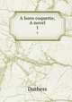 A born coquette, A novel. 1, Duchess 