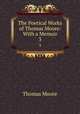 The Poetical Works of Thomas Moore: With a Memoir. 3, Thomas Moore 