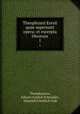 Theophrasti Eresii quae supersunt opera: et excerpta librorum. 1, Theophrastus, Johann Gottlob Schneider , Heinrich Friedrich Link 