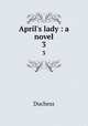 April`s lady : a novel. 3, Duchess 