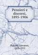 Pensieri e discorsi, 1895-1906, Pascoli, Giovanni, 1855-1912 