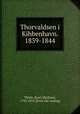 Thorvaldsen i Kihbenhavn. 1839-1844, Thiele, J[ust] M[athias], 1795-1874. [from old catalog] 