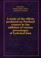 A study of the effects produced on Portland cement by the addition of various percentages of hydrated lime, Knuepfer, Claude Albert,Hook, Leonard Doolittle 