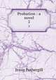 Probation : a novel. 2, Fothergill Jessie 