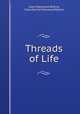 Threads of Life, Clara Sherwood Rollins, Clara Harriot Sherwood Rollins 
