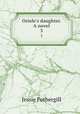 Oriole`s daughter. A novel. 3, Fothergill Jessie 