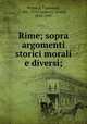 Rime; sopra argomenti storici morali e diversi;, Francesco Petrarca 
