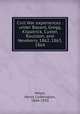 Civil War experiences : under Bayard, Gregg, Kilpatrick, Custer, Raulston, and Newberry, 1862, 1863, 1864, Meyer, Henry Coddington, 1844-1935 
