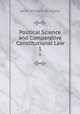 Political Science and Comparative Constitutional Law. 1, John William Burgess 