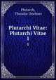 Plutarchi Vitae: Plutarchi Vitae. 1, Plutarch, Theodor Doehner 