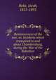 Reminiscences of the war, or, Incidents which transpired in and about Chambersburg, during the War of the Rebellion, Hoke, Jacob, 1825-1893 