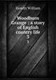 Woodburn Grange : a story of English country life. 3, Howitt William 