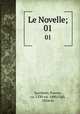 Le Novelle;. 01, Sacchetti, Franco, ca. 1330-ca. 1400,Gigli, Ottavio 