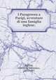 I Paragreens a Parigi, avventure di una famiglia inglese;, Ruffini, Giovanni Domenico, 1807-1881 