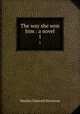 The way she won him : a novel. 1, Houstoun Matilda Charlotte 