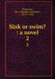 Sink or swim? : a novel. 2, Houstoun, Mrs. (Matilda Charlotte), 1815?-1892 