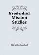 Bredenhof Mission Studies, Wes Bredenhof 