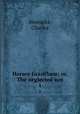 Horace Grantham; or, The neglected son. 1, Horrocks, Charles 