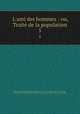 L`ami des hommes : ou, Trait de la population. 5, Mirabeau, Victor de Riquetti, marquis de, 1715-1789,Adams, John, 1735-1826, former owner. MB (BRL),John Adams Library (Boston Public Library) MB (BRL) 