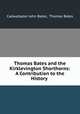 Thomas Bates and the Kirklevington Shorthorns: A Contribution to the History ., Cadwallader John Bates, Thomas Bates 