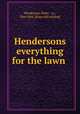 Hendersons everything for the lawn, Henderson, Peter & co., New York. [from old catalog] 