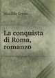 La conquista di Roma, romanzo, Serao Matilde 