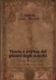 Teoria e pratica del giuoco degli scacchi. 1, C. Salvioli, Carlo , Salvioli 