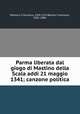 Parma liberata dal giogo di Mastino della Scala addi 21 maggio 1341; canzone politica, Petrarca, Francesco, 1304-1374,Berlan, Francesco, 1821-1886 