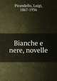 Bianche e nere, novelle, Pirandello, Luigi, 1867-1936 