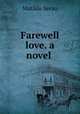 Farewell love. a novel, Serao Matilde 