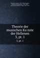 Theorie der musischen Kunste der Hellenen. 3, pt. 1, Rossbach, August, 1823-1898,Westphal, Rudolf Georg Hermann, 1826-1892, joint author,Gleditsch, Hugo, 1837-1913 