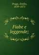 Fiabe e leggende;, Praga, Emilio, 1839-1875 