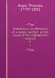 Anastasius: or, Memoirs of a Greek; written at the close of the eighteenth century. 1, Hope, Thomas, 1770?-1831 