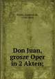 Don Juan, grosze Oper in 2 Akten;, Ponte, Lorenzo da, 1749-1838 