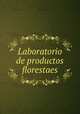 Laboratorio de productos florestaes, 
