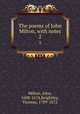 The poems of John Milton, with notes. 2, Milton, John, 1608-1674,Keightley, Thomas, 1789-1872 