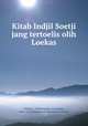 Kitab Indjil Soetji jang tertoelis olih Loekas, Klinkert, Hillebrandus Cornelius, 1829-1913,Nederlands Bijbelgenootschap 