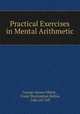 Practical Exercises in Mental Arithmetic, George Alonzo Mirick , Frank Washington Ballou, Lida Lee Tall 