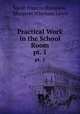 Practical Work in the School Room.. pt. 1, Sarah Frances Buckelew, Margaret Wiseham Lewis 
