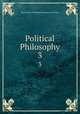 Political Philosophy. 3, Brougham and Vaux, Henry Brougham Baron 