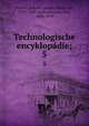 Technologische encyklopdie;. 5, Prechtl, Johann Joseph, Ritter von, 1778-1854. ed,Karmarsch, Karl, 1803-1879 