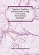 Practical Cooking and Dinner Giving: A Treatise Containing Practical ., Mary Foote Henderson 