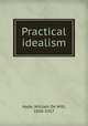 Practical idealism, Hyde, William De Witt, 1858-1917 