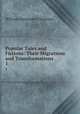 Popular Tales and Fictions: Their Migrations and Transformations. 1, William Alexander Clouston 