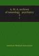 A. M. A. archives of neurology & psychiatry. 2, American Medical Association 